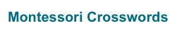 Montessori Crosswords